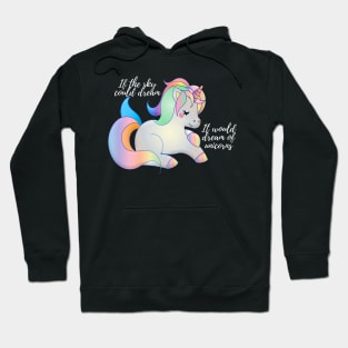 If the sky could dream it would dream of unicorns Hoodie